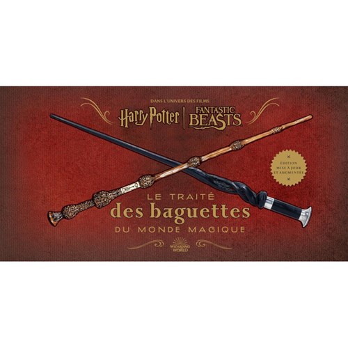 Le traité des baguettes du monde magique - Harry Potter & Les Animaux Fantastiques
