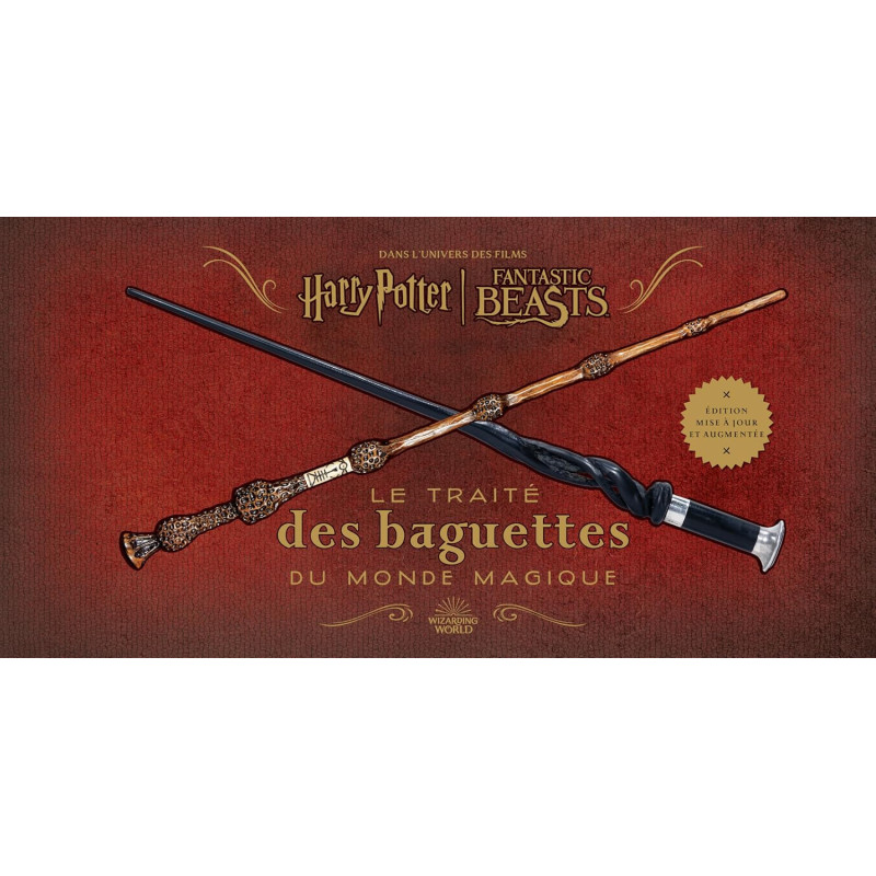 Le traité des baguettes du monde magique - Harry Potter & Les Animaux Fantastiques