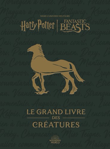 Le Grand Livre des Créatures - Harry Potter & Les Animaux Fantastiques
